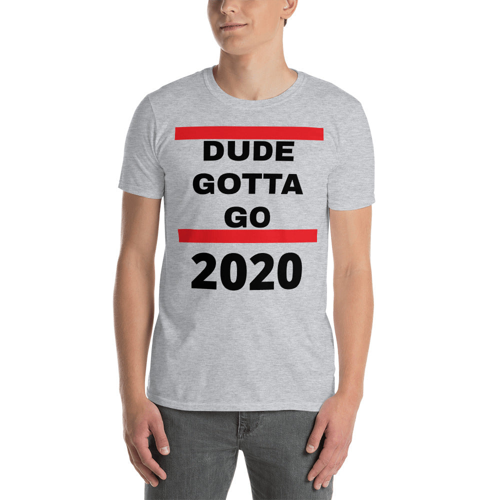 Dude gotta hot sale go t shirt